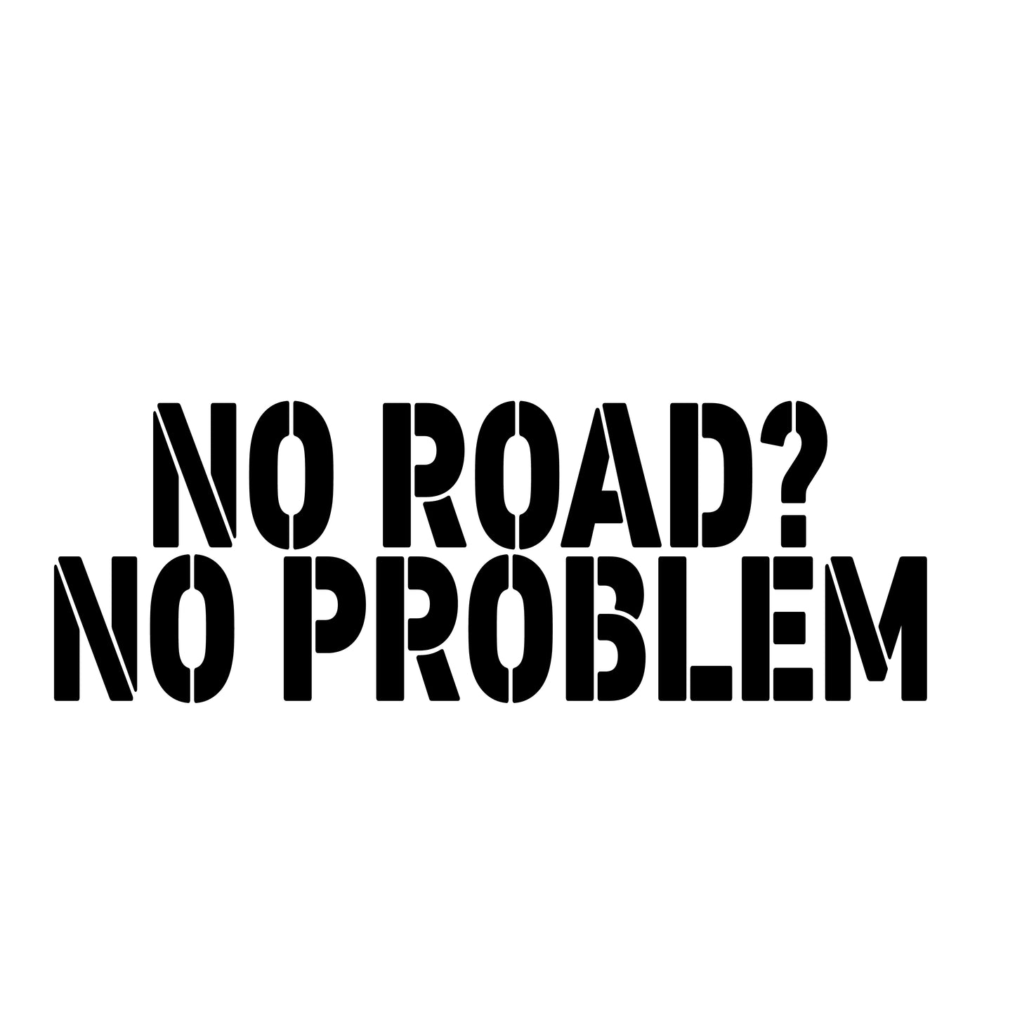 No Road? No Problem Decal
