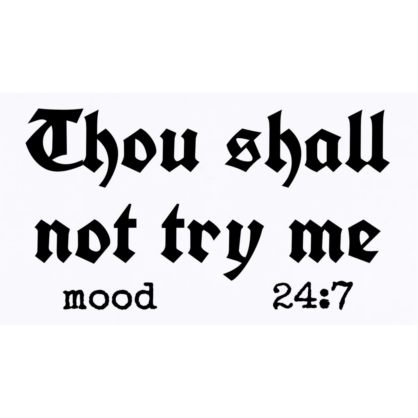 Thou Shall Not Try Me Decal